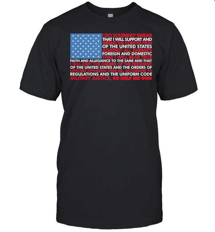 American flag I do solemnly swear that I will support and defend the constitution of the United States shirt