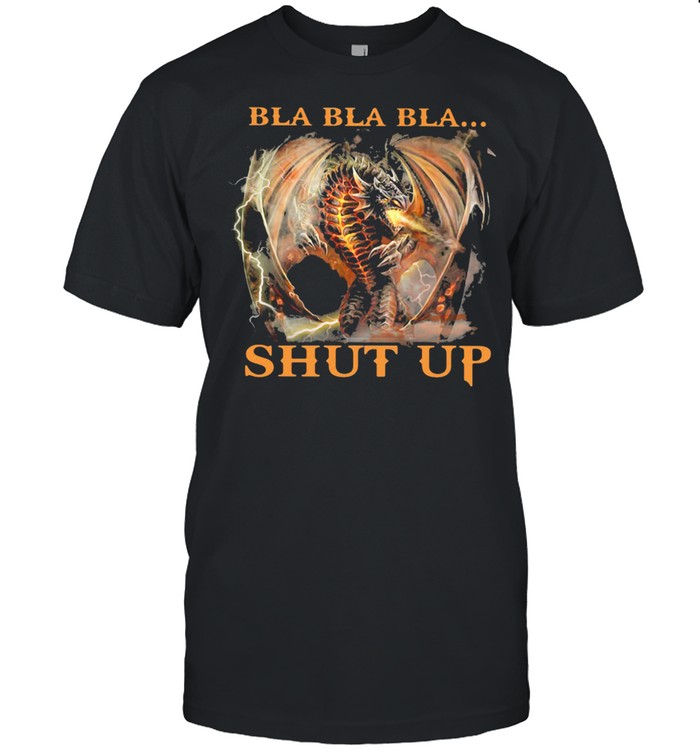 Blas Blas Blas Shuts Ups Dragons Shirts