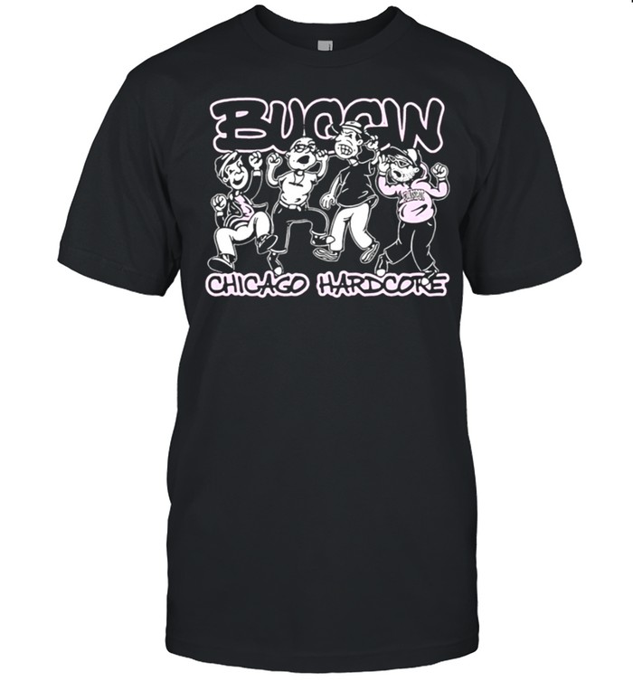 Buggw chicago hardcore shirt