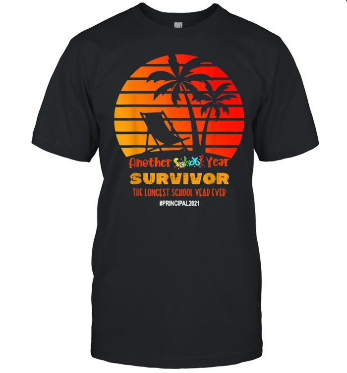 Anothers Schools Years Survivors Principals 2021s Longests Years Vintages Sunsets Beachs T-Shirts