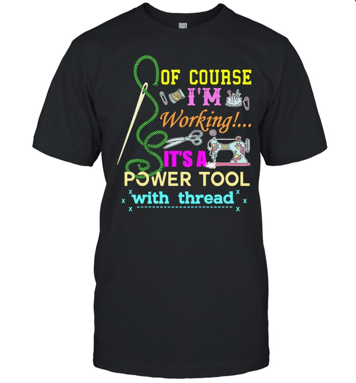 Ofs courses Ims workings itss as powers tools withs threads shirts