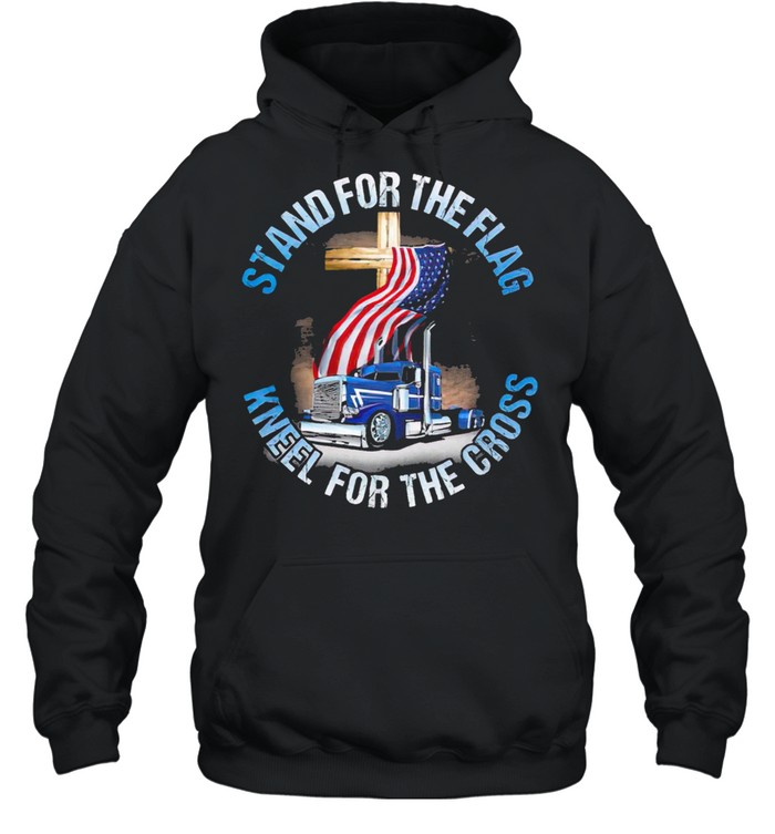Stand For The Flag Kneel For The Cross Trucker shirt Unisex Hoodie