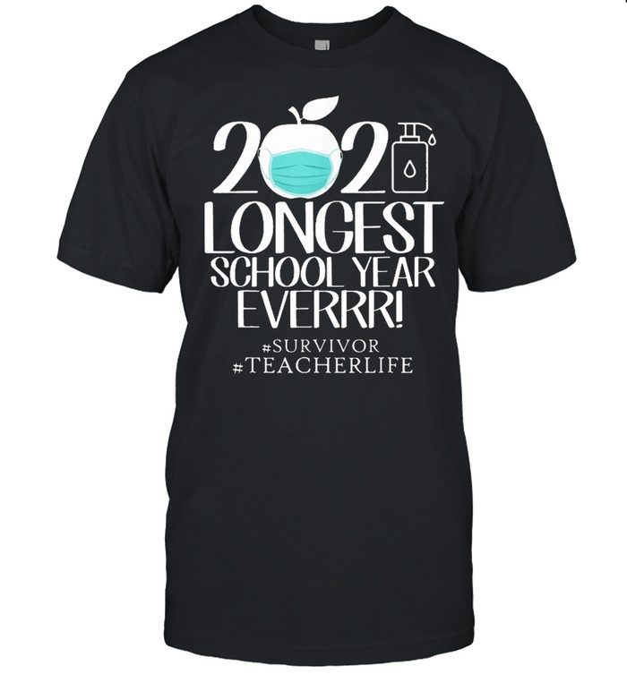 The longest school year ever teacher 2021 shirts