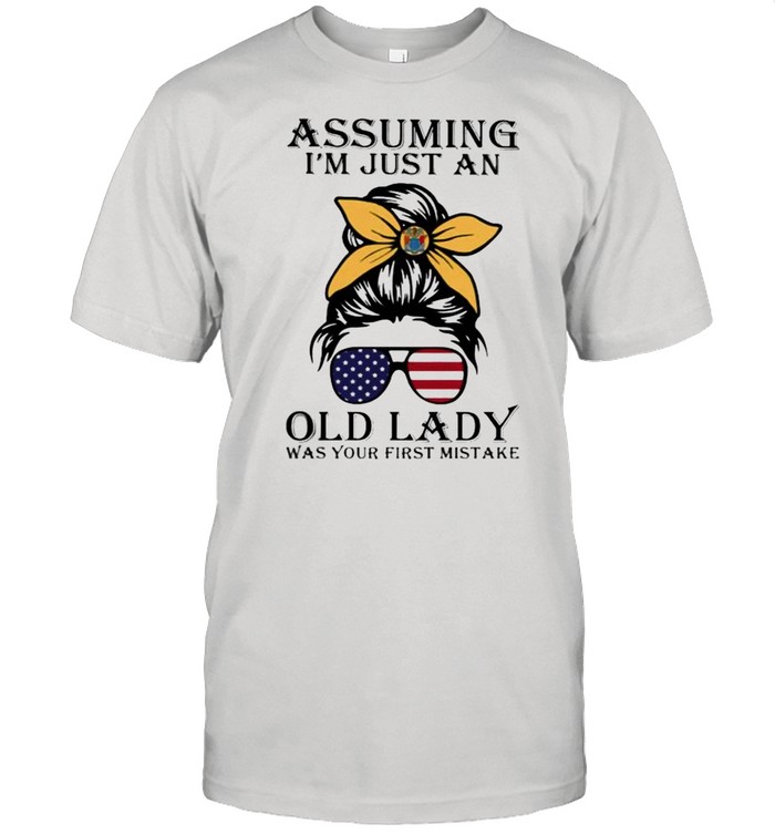 Assuming I’m Just An Old Lady Was Your First Mistake American Flag  Classic Men's T-shirt