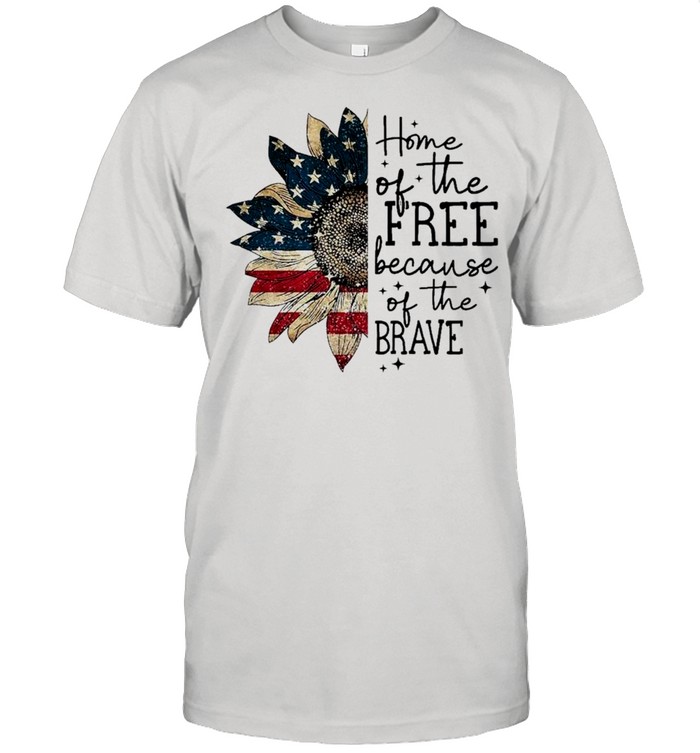 Sunflower American Flag Home Of The Free Because Of The Brave shirt