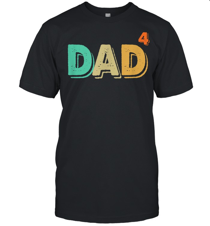 Dads Ofs Fours Prouds Dads Ofs Boyss Ands Girlss Retros Vintages shirts