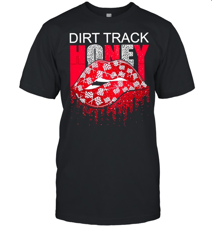 Dirt Track Honey shirt