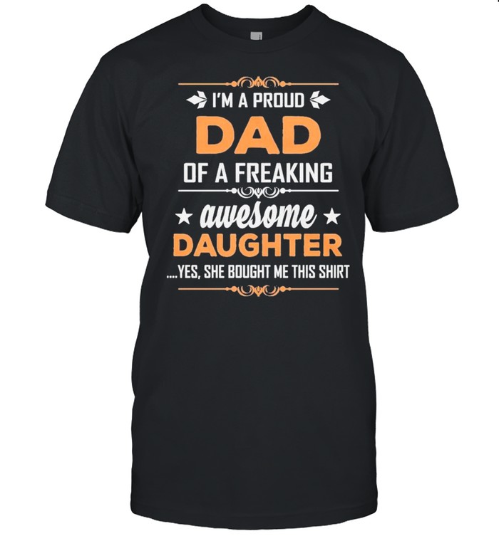 Fathers’ss Days 2021s – Is’ms Prouds Dads Ofs As Freakings Awesomes Daughters shirts