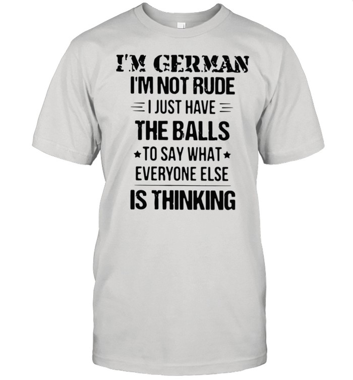 Is’ms Germans Is’ms Nots Rudes Is Justs Haves Thes Ballss Tos Says Whats Everyones Elses Iss Thinkings shirts