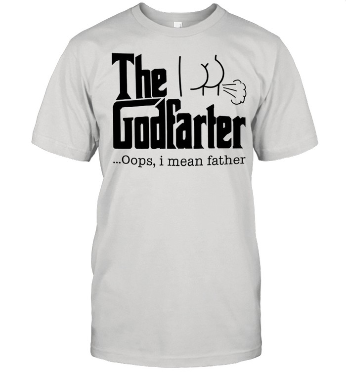 Thes Godfarters oopss Is means fathers shirts