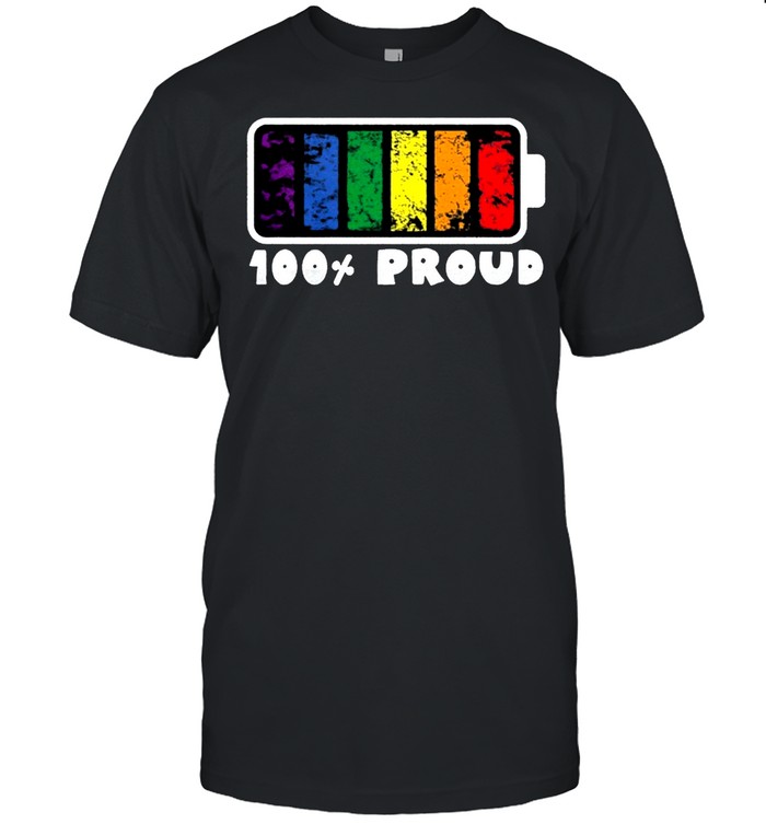 100% proud full battery gay lesbian lgbtq pride rainbow shirt