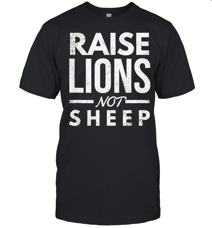 Raise Lions Not Sheep US Patriot T-shirt