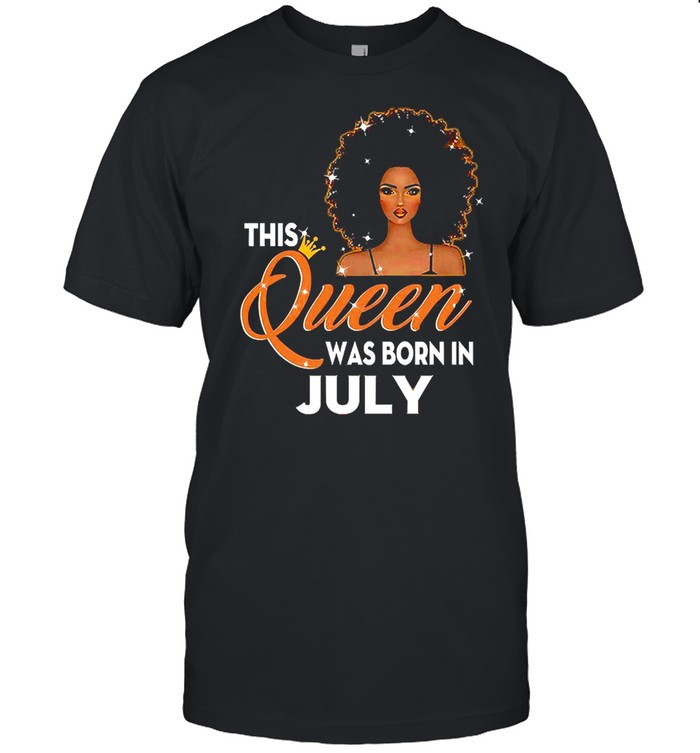 This Queen Was Born In July T-shirt
