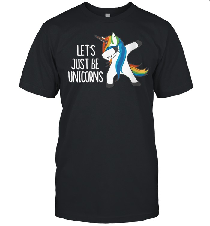 Let’s Just Be Unicorns shirt Classic Men's T-shirt