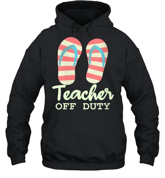 Teacher Tropical Beach Flip Flops Teacher Off Duty shirt Unisex Hoodie
