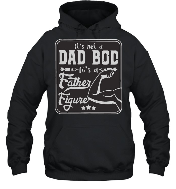It is not a dad bod it is a father figure hand muscle shirt Unisex Hoodie