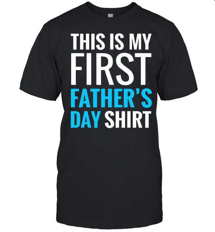 This My First Father’s Day Shirt
