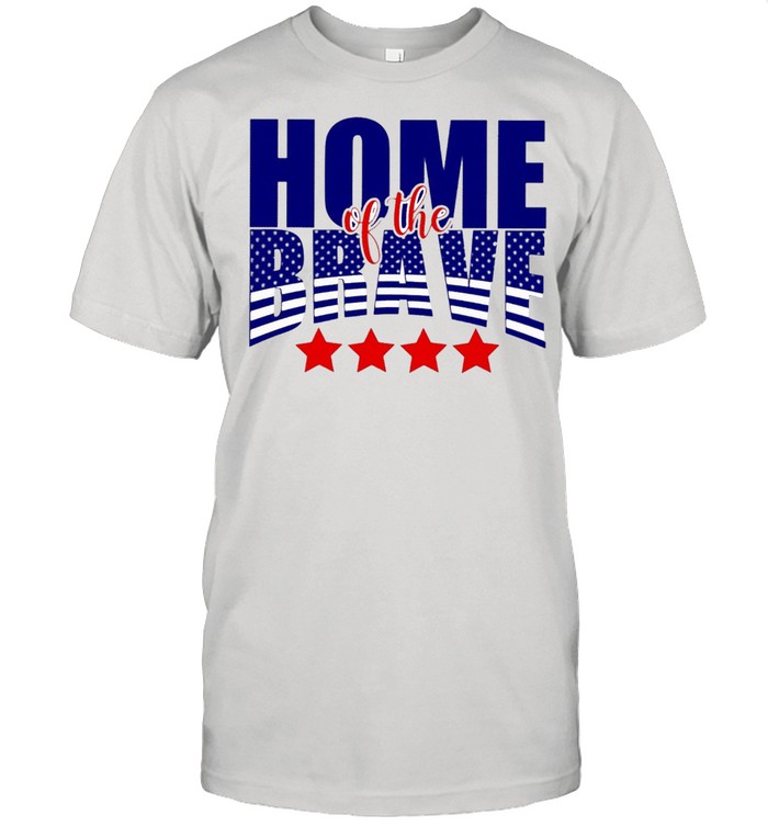 Home of the brave shirts