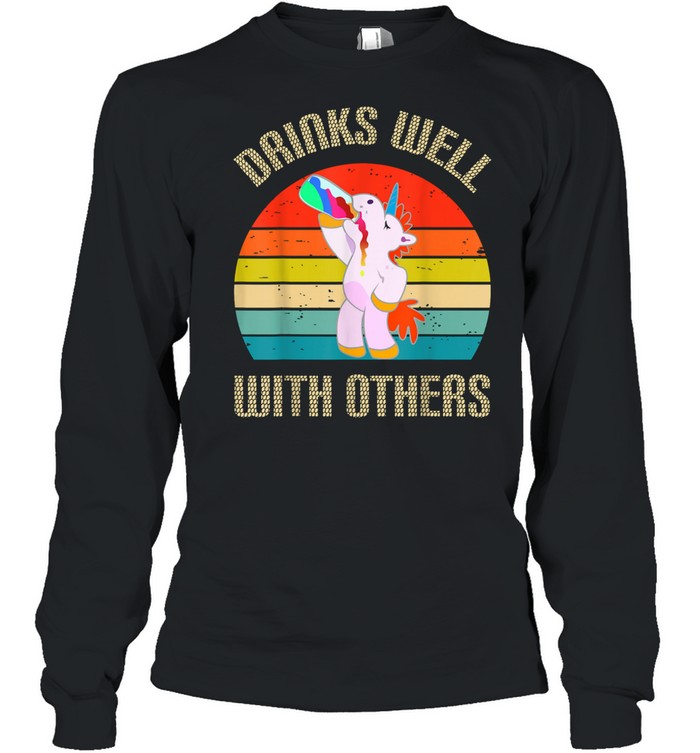 Drinks Well With Others shirt Long Sleeved T-shirt