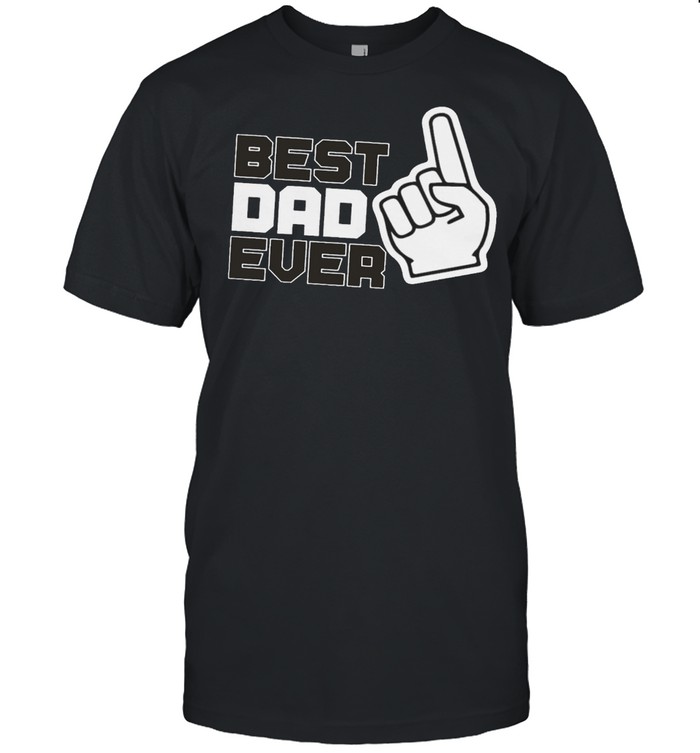 Best dad ever t-shirt