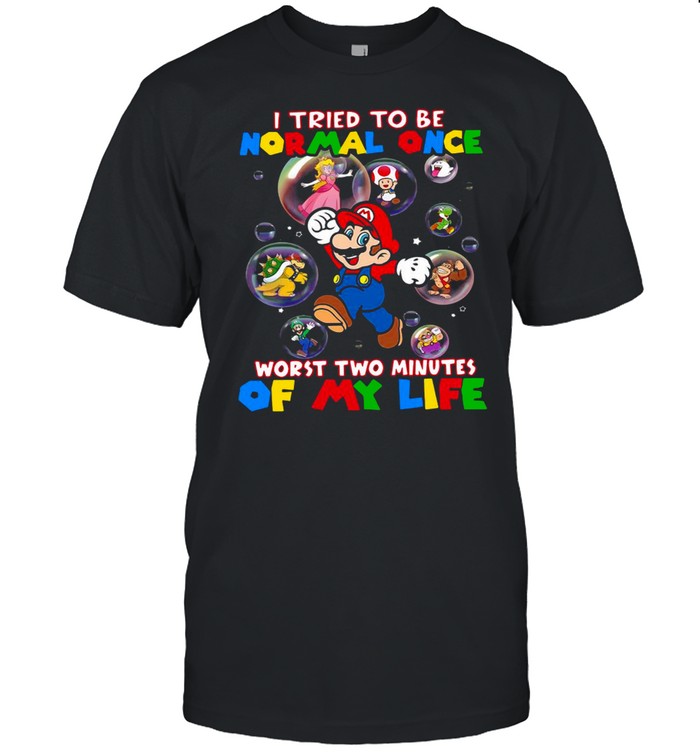 Sonic I Tried To Be Normal Once Worst Two Minutes Of My Life T-shirts