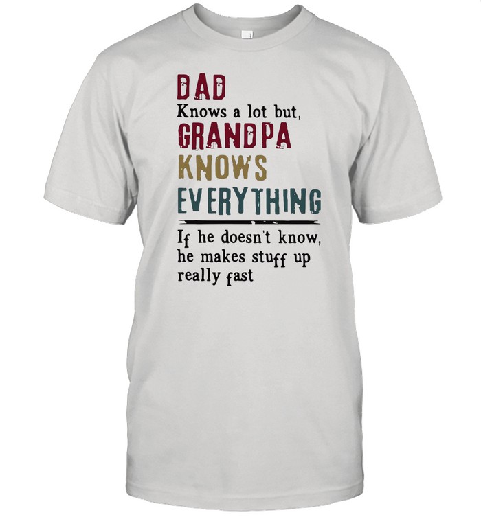Dad Knows A Lot But Grandpa Knows Everything Father’s Day T-shirt Classic Men's T-shirt