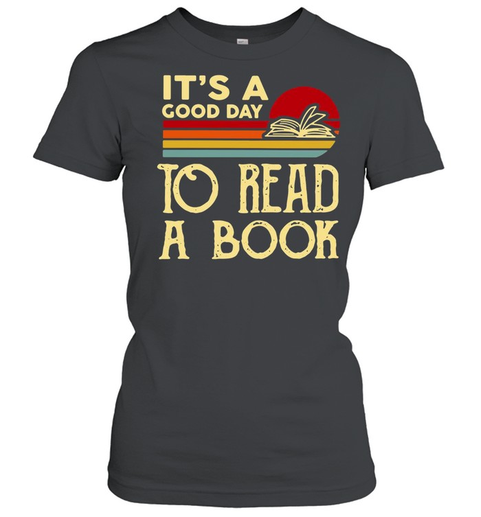 It’s A Good Day To Read A Book Vintage T-shirt Classic Women's T-shirt