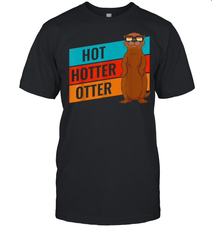 Lustiges Hot Hotter Otter Otterliebe shirt