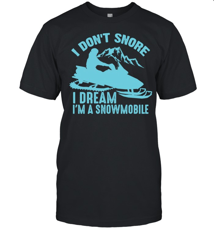 Snoring Snowmobile Ski Cool Snore Joke shirt