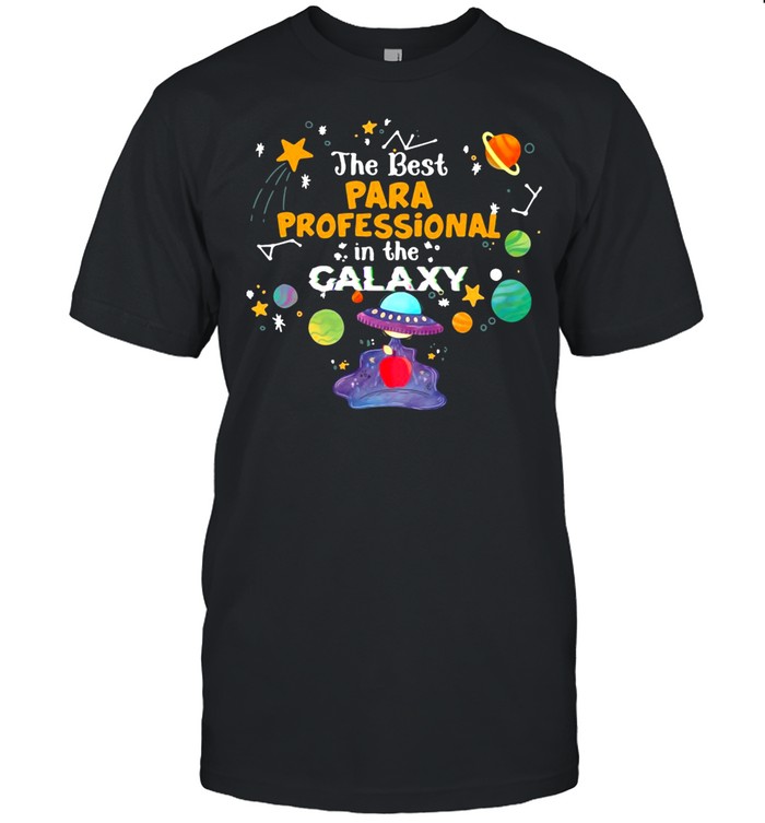 The Best Para Professional In The Galaxy Teacher T-shirt Classic Men's T-shirt