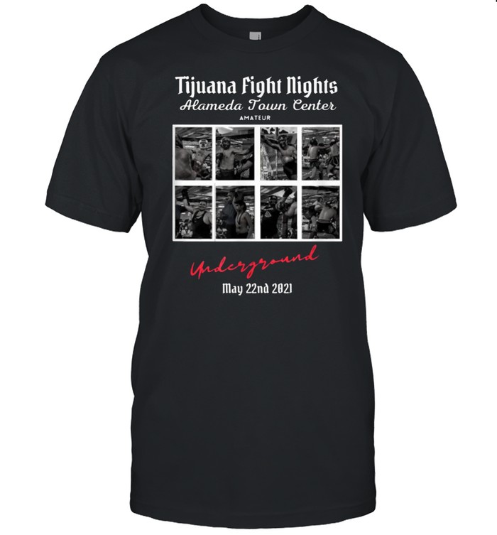 Tijuana Fight Nights – Alameda Town Center T-Shirt