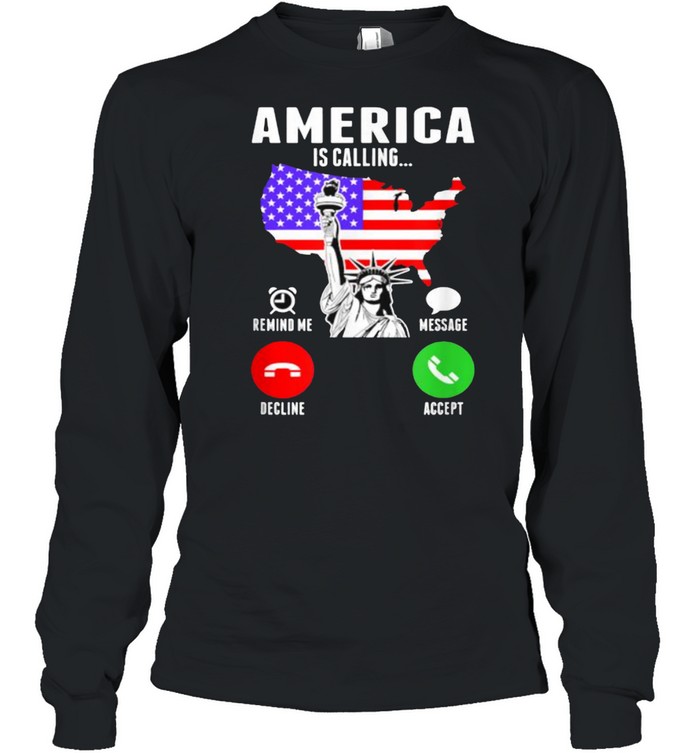 America Is Calling Liberties American Flag T- Long Sleeved T-shirt