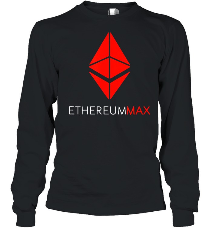 Ethereummax token crypto Cryptocurrency T- Long Sleeved T-shirt