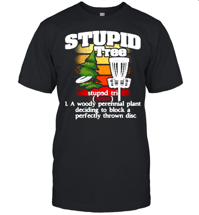 Stupid Tree Definition Disc Golf Player Flying Disc Golfer Vintage Shirt