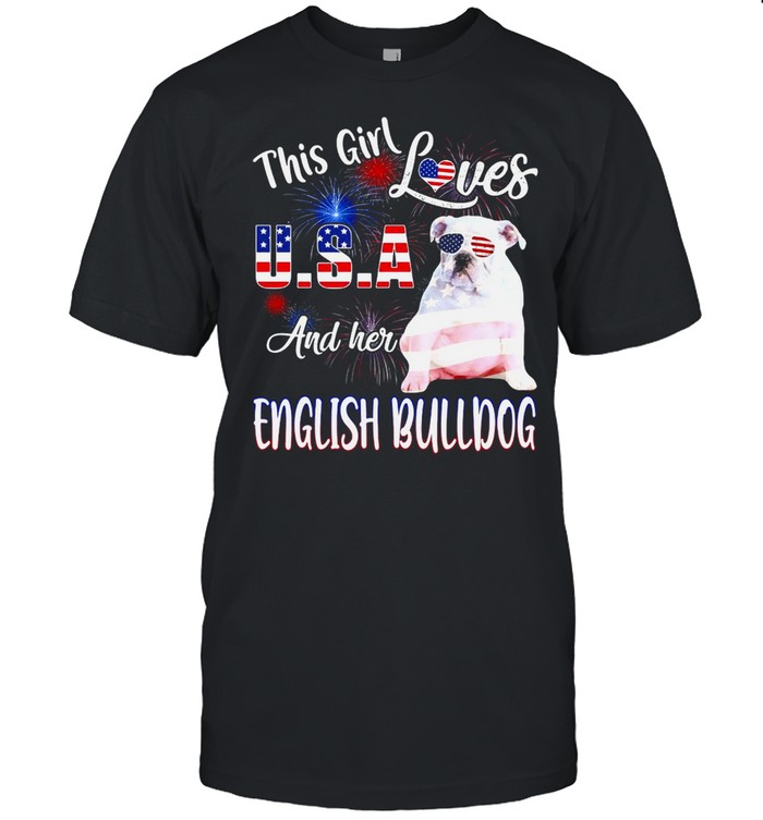 This Girl Loves USA And Her White English Bulldog American Flag T-shirt