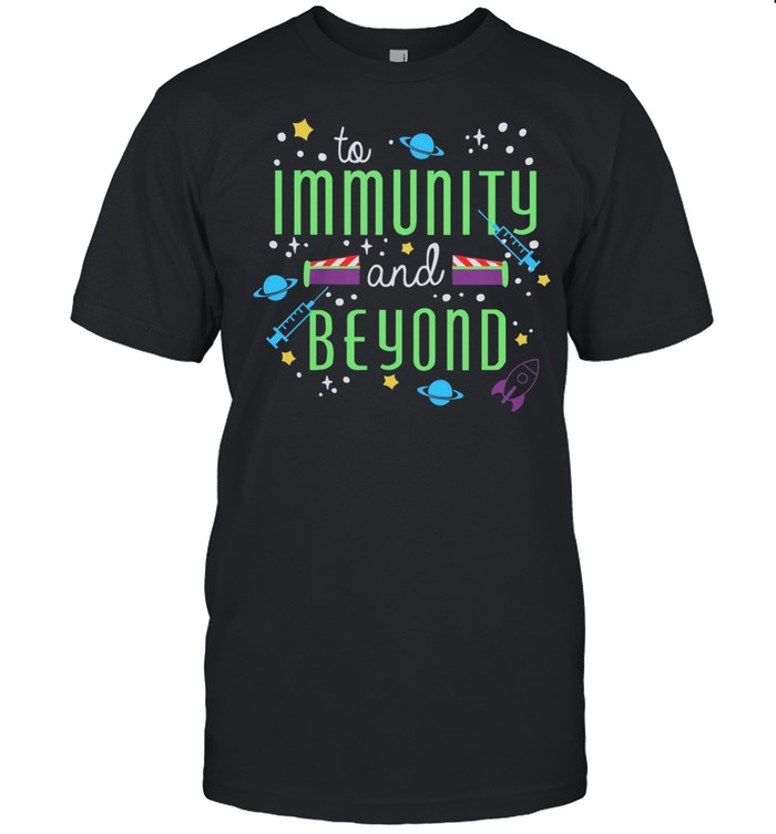 To IMMUNITY And Beyond shirt