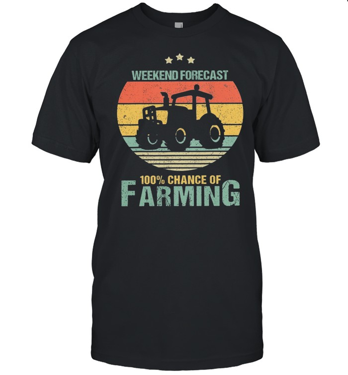 Weekend Forecast 100% Chance Of Farming Vintage Retro shirt