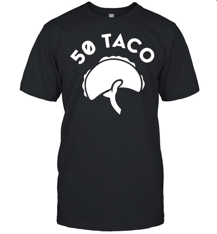 50 taco shirt