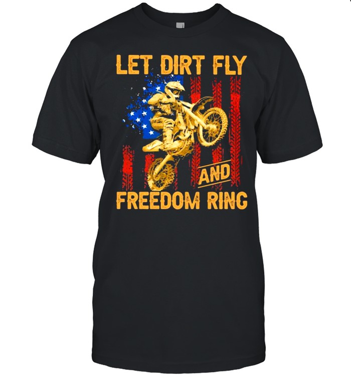Let Dirt Fly And Freedom Rinc American Flag Shirt