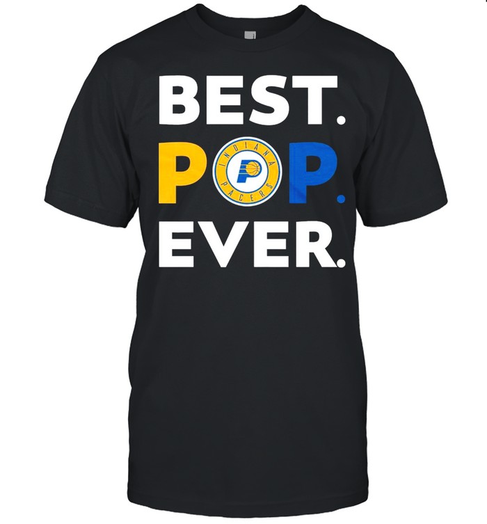NBA Indiana Pacers Best POP Ever shirt