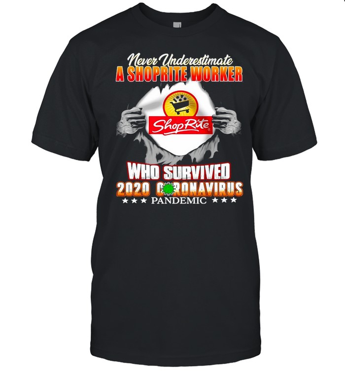 Nevers Underestimates As Shoprites Workers Whos Surviveds 2020s Coronaviruss Pandemics T-shirts