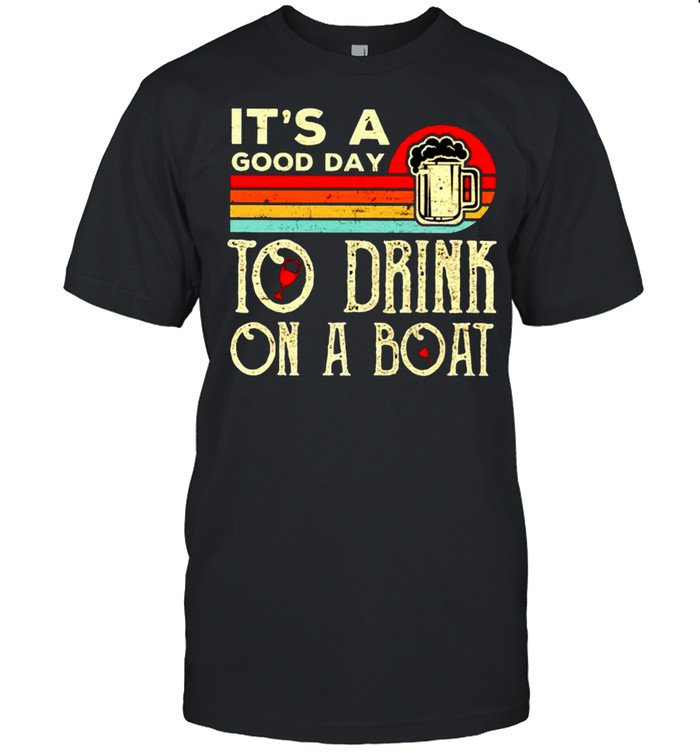 Its a good day to drink on a boat vintage shirt Classic Men's T-shirt