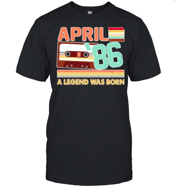 April 1986 a legend was born shirt