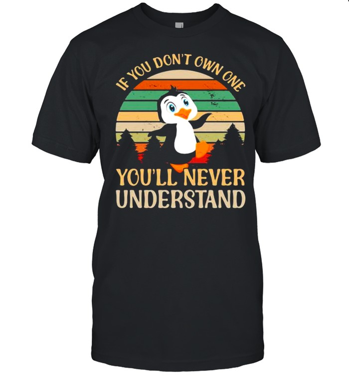If You Don’t Own One You’ll Never Understand Penguin Vintage shirt Classic Men's T-shirt