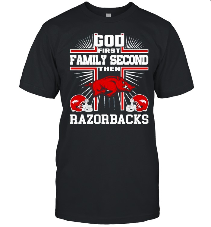 God first family second the Razorbacks shirts