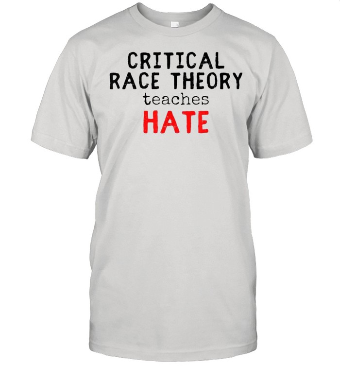 Criticals Races Theorys Teachess Hates Shirts
