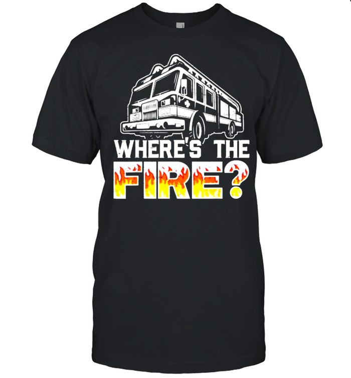 Where’s The Fire Truck Fireman Firefighting Fire Rescue T- Classic Men's T-shirt