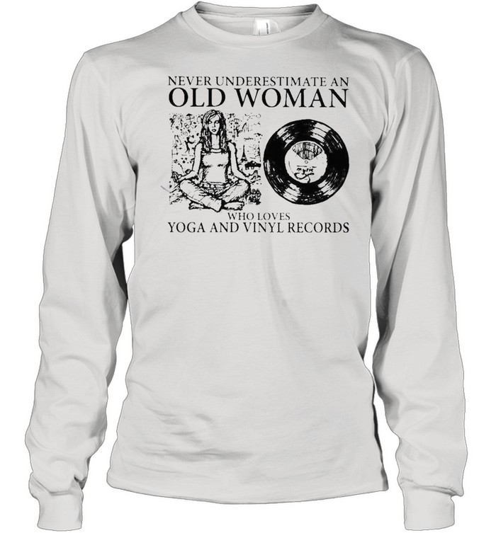 An old woman who loves yoga and vinyl records shirt Long Sleeved T-shirt