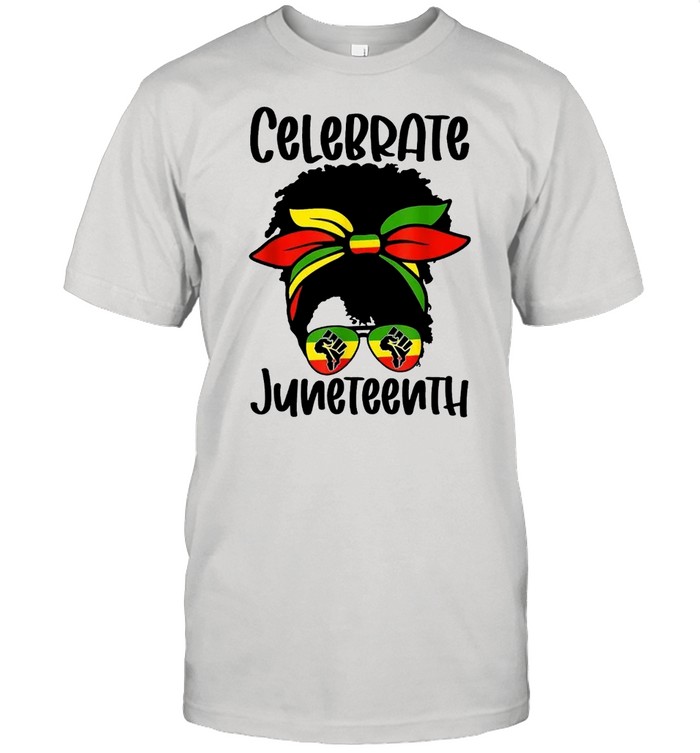 Celebrate Juneteenth Independence Day Black Messy Bun Shirt