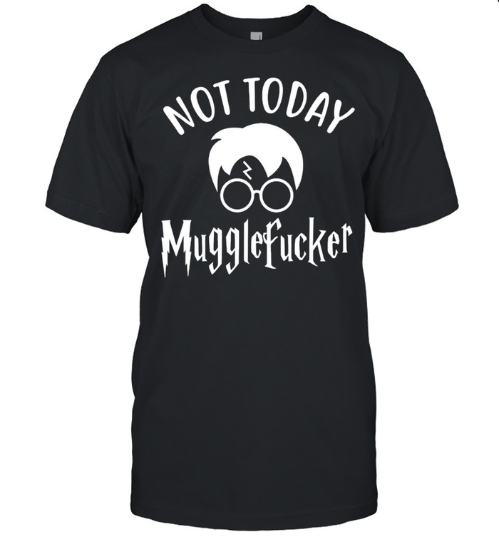 Harrys Potters nots todays mugglefuckers shirts
